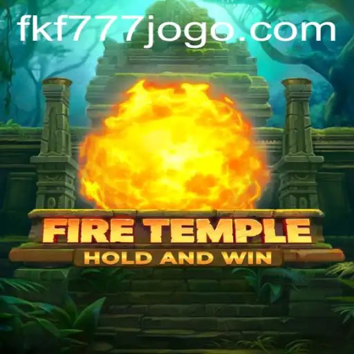 FireTemple: A Fiery Adventure Awaits with FKF777
